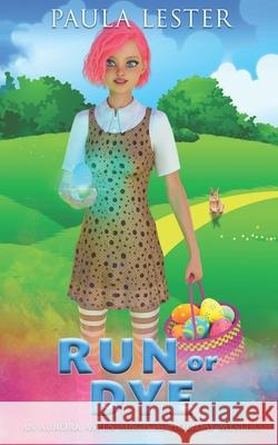Run or Dye Paula Lester 9798511782096 Independently Published