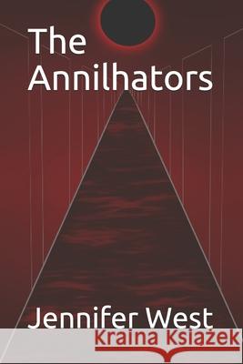 The Annilhators West Jennifer West 9798512019214