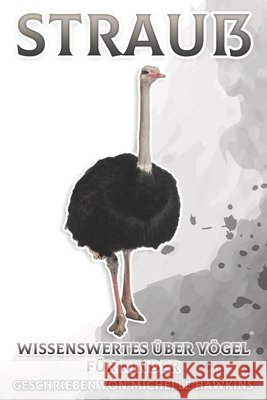 Strauß: Wissenswertes über Vögel für Kinder #20 Hawkins, Michelle 9798512046258 Independently published
