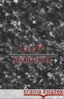 Negro Slayer 2 Fortunato Samuel Fortunato 9798512109793 Independently published