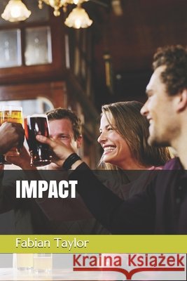 Impact Fabian Taylor 9798512173268 Independently Published
