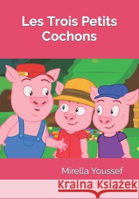 Les Trois Petits Cochons Mirella Youssef 9798512268797