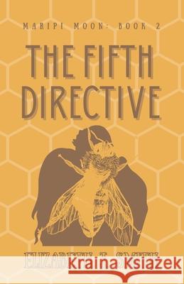 The Fifth Directive: Maripi Moon: Book 2 Smith, Elizabeth J. 9798512513378 Independently Published