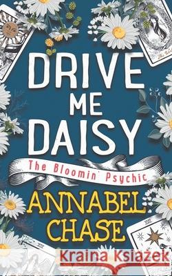 Drive Me Daisy Annabel Chase 9798512963340 Independently Published