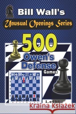 500 Owen's Defense Games Bill Wall, Gerald Wall 9798513150848
