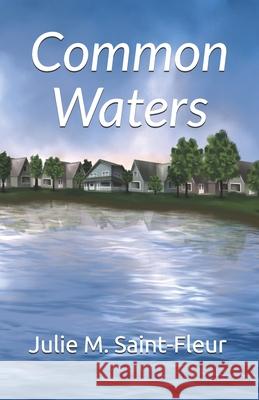 Common Waters Saint-Fleur Julie M Saint-Fleur 9798513188810