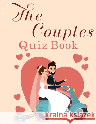 Quizzes for Couples: 350 Questions All Couples In A Strong Relationship Should Be Able To Answer Omelo Sweet 9798513312871 Independently Published
