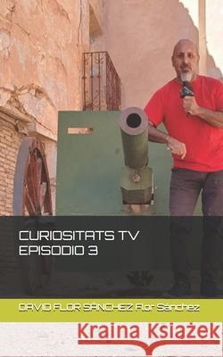 50 capítols de CURIOSITATS TV David Flor Sanchez 9798513344049