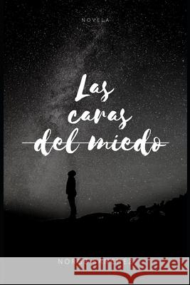 Las caras del miedo: Novela Norge Sánchez 9798513412946 Independently Published