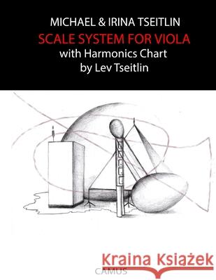 Scale System for Viola: With Harmonics Chart by Lev Tseitlin Tseitlin, Irina 9798513533139