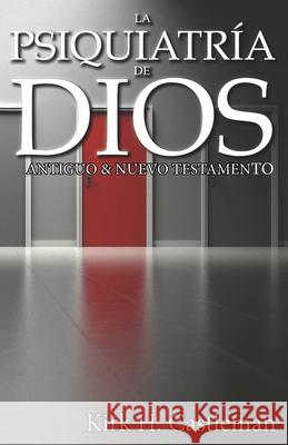 La Psiquiatría de Dios: Antiguo y Nuevo Testamento Medina, Rogelio 9798513564355 Independently published