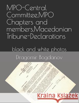 MPO and Macedonian Tribune-Declarations Bogdanov Dragomir Bogdanov 9798513659129