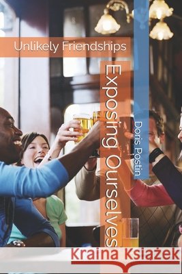 Exposing Ourselves: Writing Class Changed Everything Postin, Doris 9798513958741