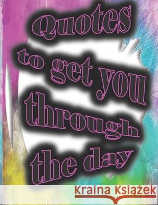 Quotes to get you through the day! june kyia june 9798514197460