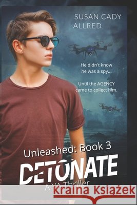 DetoNATE: Unleashed Series Book 3 Cady Allred, Susan 9798514317455