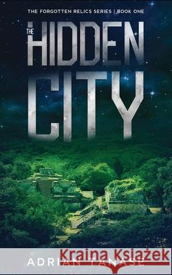 The Hidden City Adrian Tanase 9798514516636 Independently Published