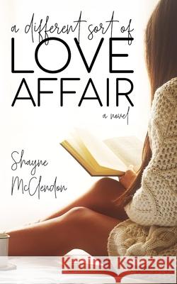 A Different Sort of Love Affair Shayne McClendon 9798514599387