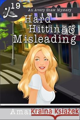 Hard Hitting & Misleading Amanda M Lee 9798514666416 Independently Published