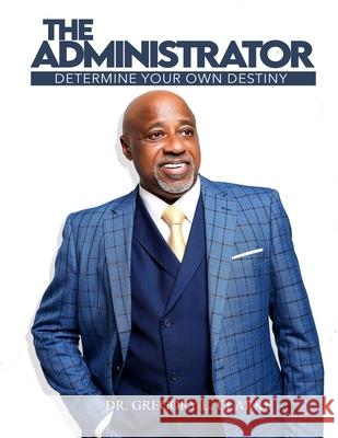 The Administrator Clarke Gregory L Clarke 9798514672899