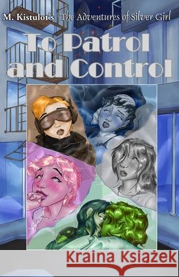To Patrol and Control M Kistulot 9798514676330 Independently Published