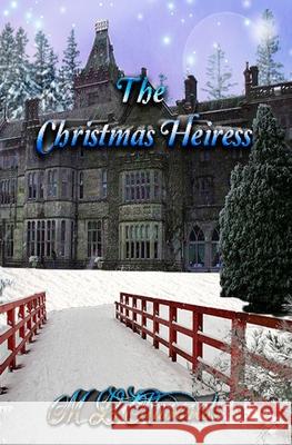 The Christmas Heiress M L Ruscsak 9798514705511 Independently Published