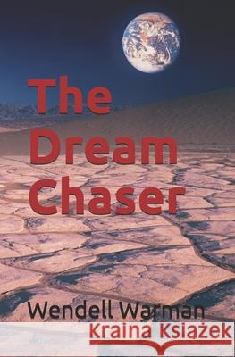 The Dream Chaser Wendell Warman 9798515088804 Independently Published