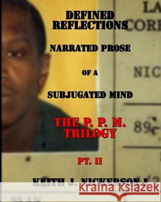 Defined Reflections - Narrated Prose: The P. P. M. Trilogy LeBlanc, Carolyn Ann 9798515363031 Independently published