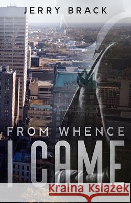 From Whence I Came Brack Jerry Brack 9798515363772