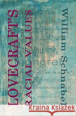 Lovecraft's Racial Values Schnabel William Schnabel 9798515641948 Independently published