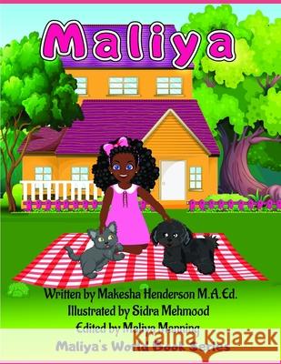Maliya: Maliya's World Book Series M. a. Ed, Makesha Henderson 9798515761547 Independently published