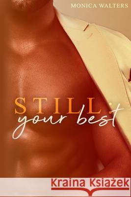 Still: Your Best Walters, Monica 9798515800727 Independently published