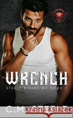 Wrench C M Steele 9798515842321 Independently Published