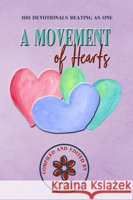 A Movement of Hearts: 100 Devotionals Beating as One Wagner, Alisa Hope 9798515852245