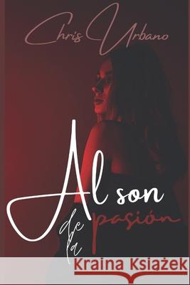 Al son de la pasión Urbano, Chris 9798516384585