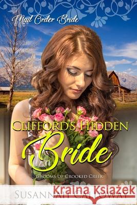 Clifford's Hidden Bride Susannah Calloway 9798516384912 Independently Published