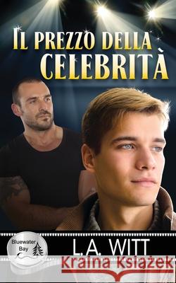 Il prezzo della celebrità L a Witt, Cornelia Grey 9798516419157 Independently Published