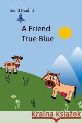 A Friend True Blue Phyllis Cross 9798516442537 Independently Published