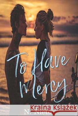 To Have Mercy N Nieto, Nikki Holt Sexto Second Look Publishing 9798516528446 Independently Published