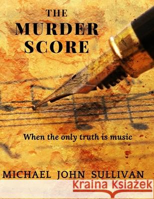 The Murder Score Sullivan Michael John Sullivan 9798516564253