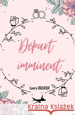 Départ imminent Laury Dulieux 9798516646621