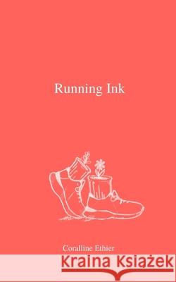 Running Ink Ethier Coralline Ethier 9798516772412 Independently published
