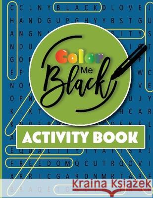 Color Me Black Activity Book Shyle R Woods, Shayla Williams 9798516836589