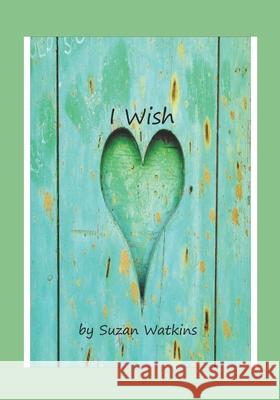 I Wish Suzan Watkins 9798517012074