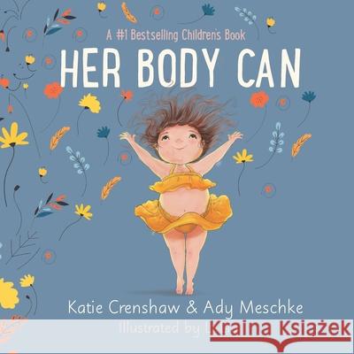 Her Body Can Ady Meschke, Katie Crenshaw 9798517014580 Independently Published