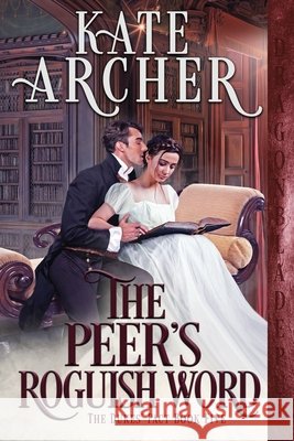 The Peer's Roguish Word Kate Archer 9798517016294 Independently Published