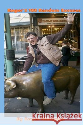Roger's 100 Random Excuses Huntman Roger Huntman 9798517046154