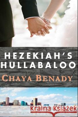 Hezekiah's Hullabaloo Chaya Benady 9798517062932 Independently Published