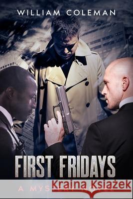 First Fridays: A Mystery Novel William Coleman 9798517065445