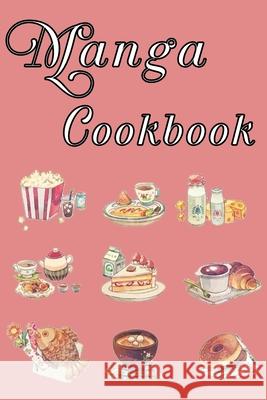 Manga Cookbook: A Fun And Easy Recipe Book Omelo Sweet 9798517133618 Independently Published
