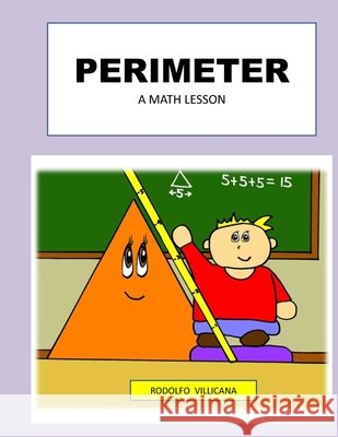 Perimeter: A Math Lesson Rodolfo Villicana 9798517450937